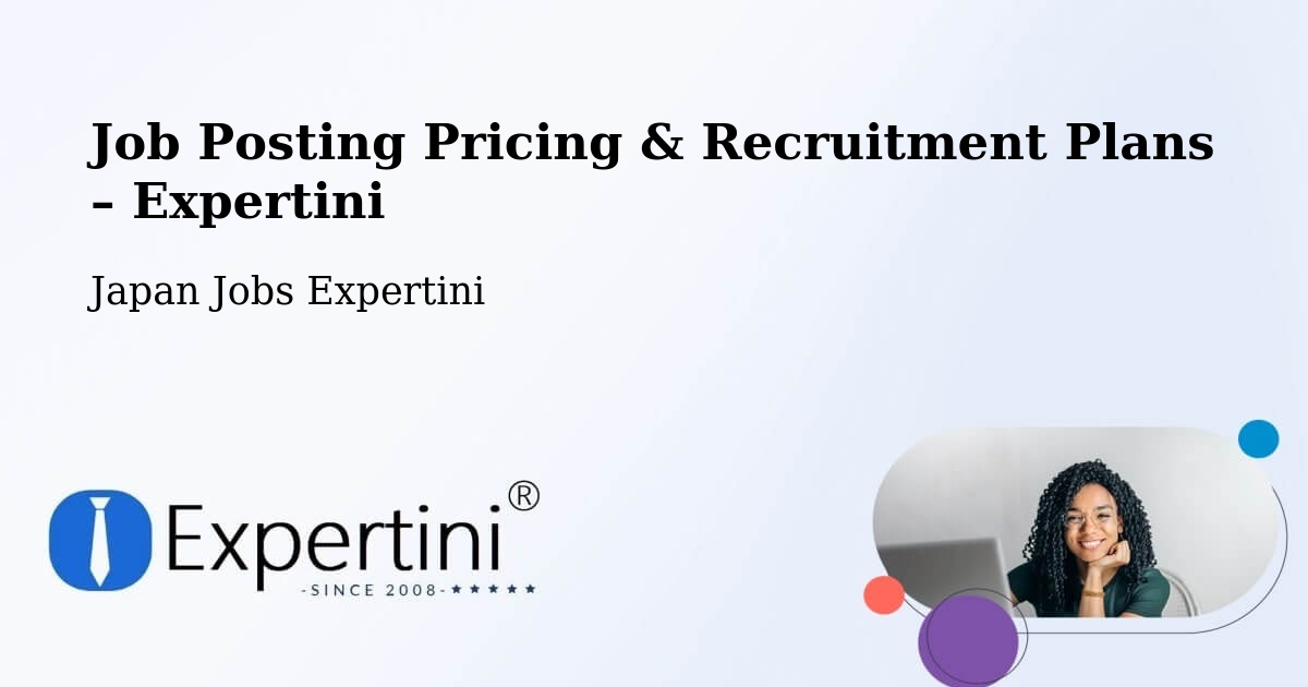 Job Posting Pricing & Recruitment Plans – Hidaka Shi - Hidaka Shi, Japan Jobs Expertini